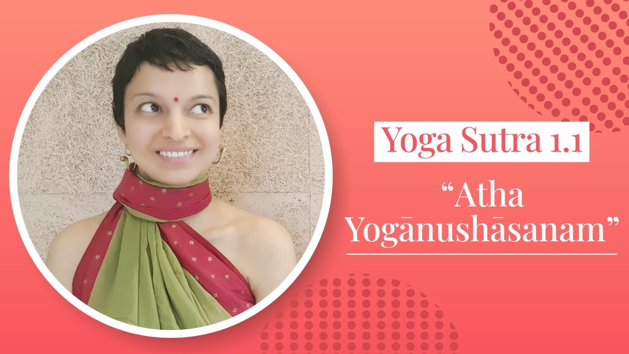 Yoga sutra 1.1 Atha Yoganushasanam